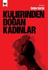 Küllerinden Doğan Kadınlar